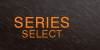 SERIES SELECT