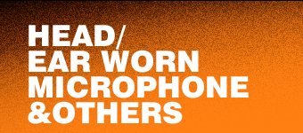 HEAD/EAR WORN MICROPHONE & OTHERS